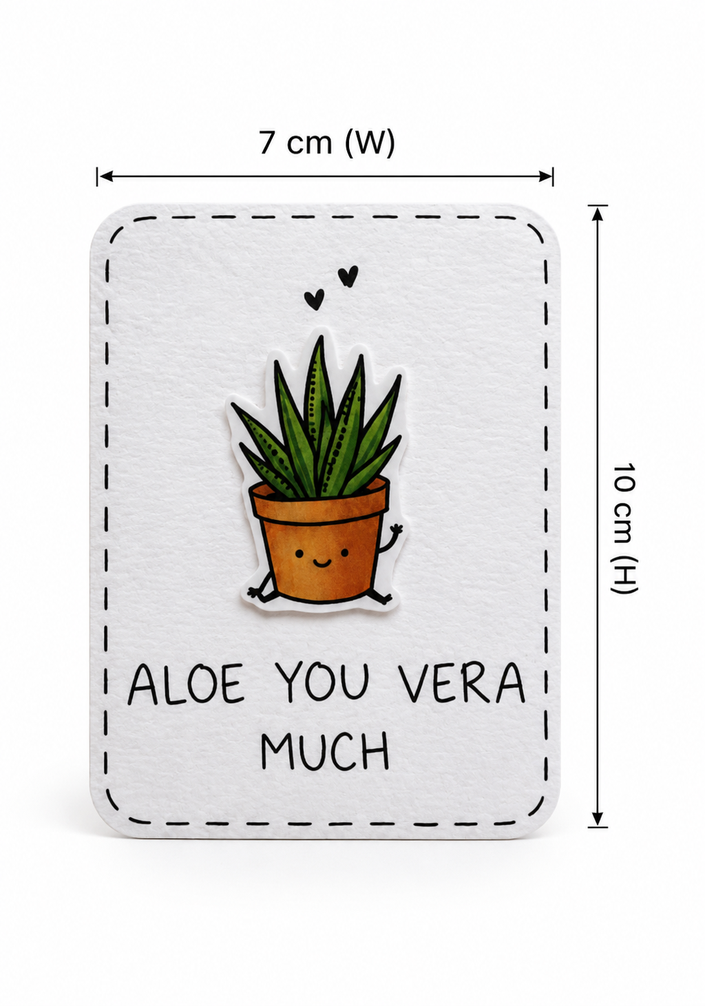 A rectangular white sticker or card with rounded corners, shown with dimension arrows indicating 7 cm wide by 10 cm high. The center features a cute illustrated aloe vera plant in a terracotta pot with small hearts above and the text 'ALOE YOU VERA MUCH' below.